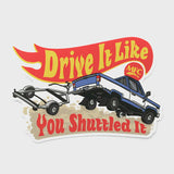 MFC "Drive It Like You Shuttled It" Sticker